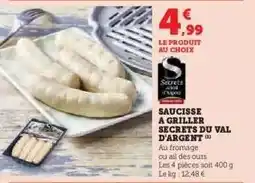 Hyper U SAUCISSE A GRILLER SECRETS DU VAL D'ARGENT offre