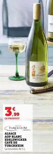 Hyper U ALSACE AOP BLANC EDELZWICKER CAVE DE TURCKHEIM offre