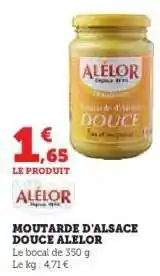 Hyper U MOUTARDE D'ALSACE DOUCE ALELOR offre