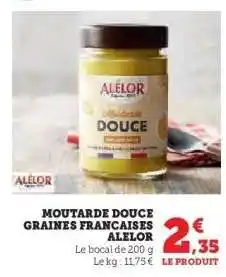 Hyper U MOUTARDE DOUCE GRAINES FRANCAISES ALELOR offre