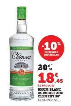 Hyper U Rhum Blanc Agricole AOC Clément 50° offre