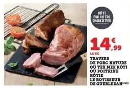 Hyper U Travers de porc nature ou Tex Mex rôti ou poitrine rôtie offre