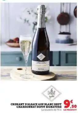 Hyper U CREMANT D'ALSACE AOP BLANC BRUT CHARDONNAY DOPFF SIGNATURE offre