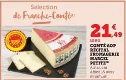 Hyper U Comté AOP Récital Fromagerie Marcel Petite offre
