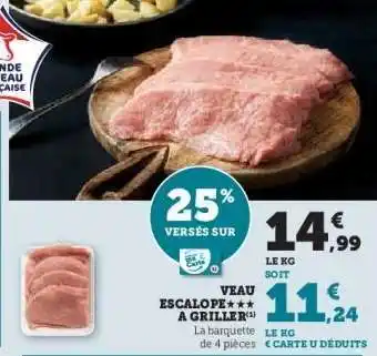 Hyper U Veau : escalope*** à griller offre