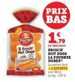 Hyper U BRIOCH' HOT DOGS LA FOURNEE DOREE offre
