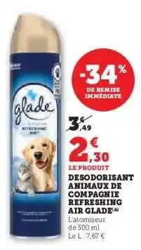 Hyper U DESODORISANT ANIMAUX DE COMPAGNIE REFRESHING AIR GLADE offre