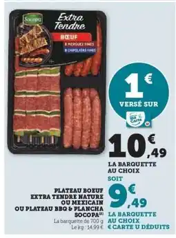 Hyper U PLATEAU BOEUF EXTRA TENDRE NATURE OU MEXICAIN OU PLATEAU BBQ & PLANCHA SOCOPA offre