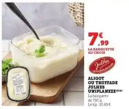 Super U Aligot ou Truffade Julhes Uniplaneze offre