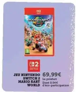 Super U Jeu Nintendo Switch 2 Mario Kart World offre