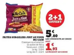 Super U Frites Surgelées Just au Four McCain offre