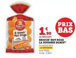 Super U Brioche Hot Dogs La Fournée Dorée offre