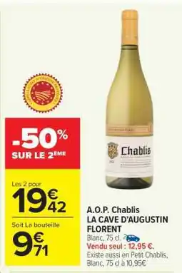 Carrefour Market A.O.P. Chablis LA CAVE D’AUGUSTIN FLORENT offre