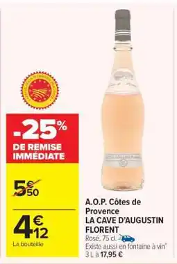 Carrefour Market A.O.P. Côtes de Provence LA CAVE D'AUGUSTIN FLORENT offre
