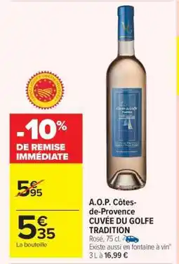 Carrefour Market A.O.P. Côtes-de-Provence CUVÉE DU GOLFE TRADITION offre