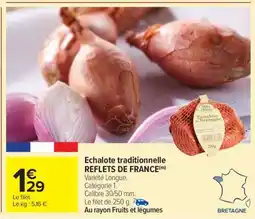 Carrefour Market Echalote traditionnelle REFLETS DE FRANCE offre