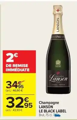 Carrefour Market Champagne LANSON LE BLACK LABEL offre