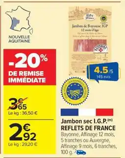 Carrefour Market Jambon sec I.G.P.(m) REFLETS DE FRANCE offre