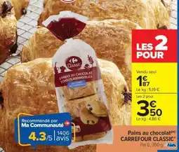 Carrefour Market PAINS AU CHOCOLAT CARREFOUR CLASSIC' offre