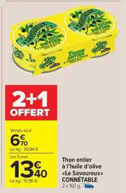 Carrefour Market Thon entier à l’huile d’olive Le Savoureux CONNÉTABLE offre