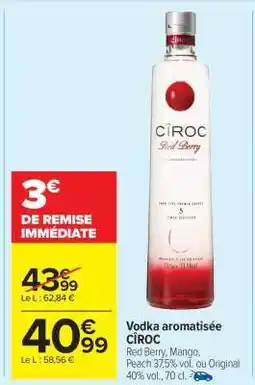 Carrefour Market Vodka Aromatisée Cîroc offre