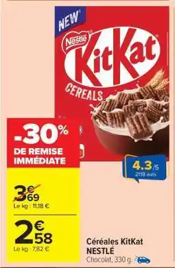 Carrefour Market Céréales Kitkat Nestlé offre