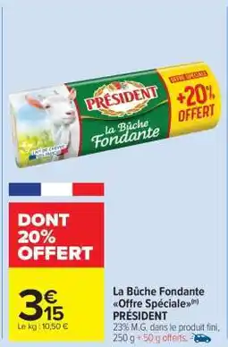 Carrefour Market La Bûche Fondante Offre Spéciale PRÉSIDENT offre