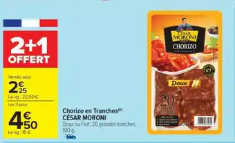 Carrefour Chorizo en Tranches CÉSAR MORONI offre
