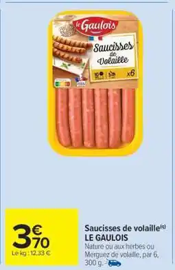 Carrefour Market Saucisses de volaille LE GAULOIS offre
