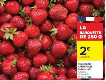 Carrefour LA BARQUETTE DE 250 G offre