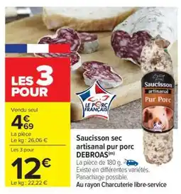 Carrefour Saucisson sec artisanal pur porc DEBROAS offre