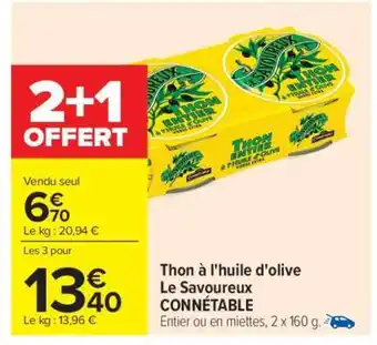 Carrefour Thon à l’huile d’olive Le Savoureux CONNÉTABLE offre