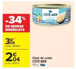 Carrefour CHAIR DE CRABE CÔTÉ MER offre