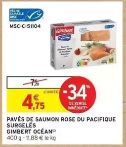 Intermarché PAVÉS DE SAUMON ROSE DU PACIFIQUE SURGELÉS GIMBERT OCÉAN offre