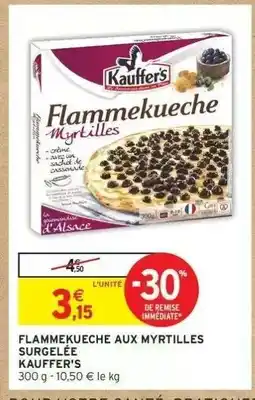Intermarché FLAMMEKUECHE AUX MYRTILLES SURGELÉE KAUFFER'S offre