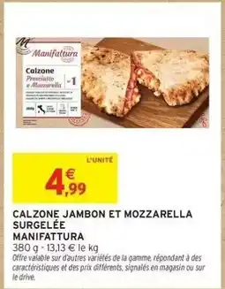 Intermarché CALZONE JAMBON ET MOZZARELLA SURGELÉE offre