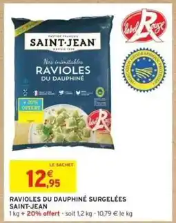 Intermarché RAVIOLES DU DAUPHINÉ SURGELÉES SAINT-JEAN offre