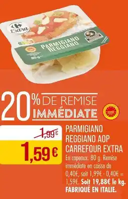 Match CARREFOUR EXTRA Parmigiano Reggiano AOP offre