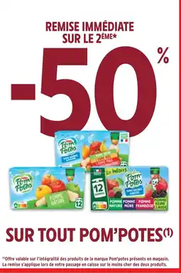 Intermarché POM'POTES -50% REMISE IMMÉDIATE SUR LE 2ÈME SUR TOUT POM'POTES offre