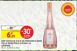 Intermarché VILLA MONCIGALE CICADA LA LÉGENDE AOP Coteaux d'Aix en Provence Rosé offre