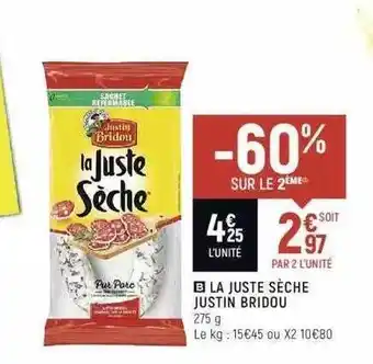 La Juste SĂšche Justin Bridou