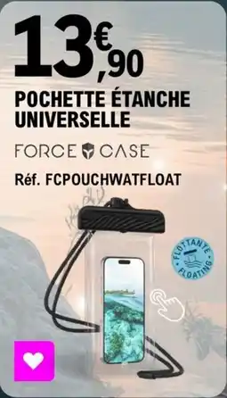 E.Leclerc Pochette étanche universelle force case offre