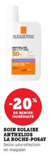 Hyper U Soin solaire anthelios la roche-posay offre