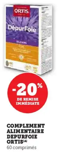 Hyper U Complement alimentaire depurfoie ortis offre