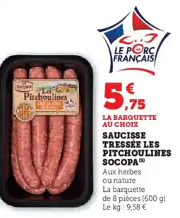 U Express SOCOPA Saucisse tressée les pitchoulines offre