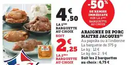 U Express MAITRE JACQUES Araignee de porc offre