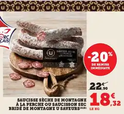 U Express U SAVEURS Saucisse sèche de montagne à la perche ou saucisson sec bridé de montagne offre