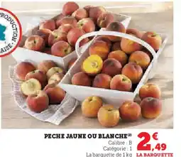 Hyper U Peche jaune ou blanche offre