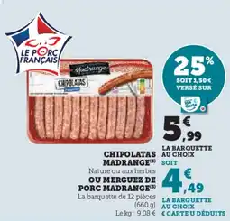 Hyper U MADRANGE Chipolatas ou merguez de porc offre