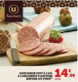 Hyper U U SAVEURS Saucisson cuit à l'ail à l'ancienne nature ou fumé offre